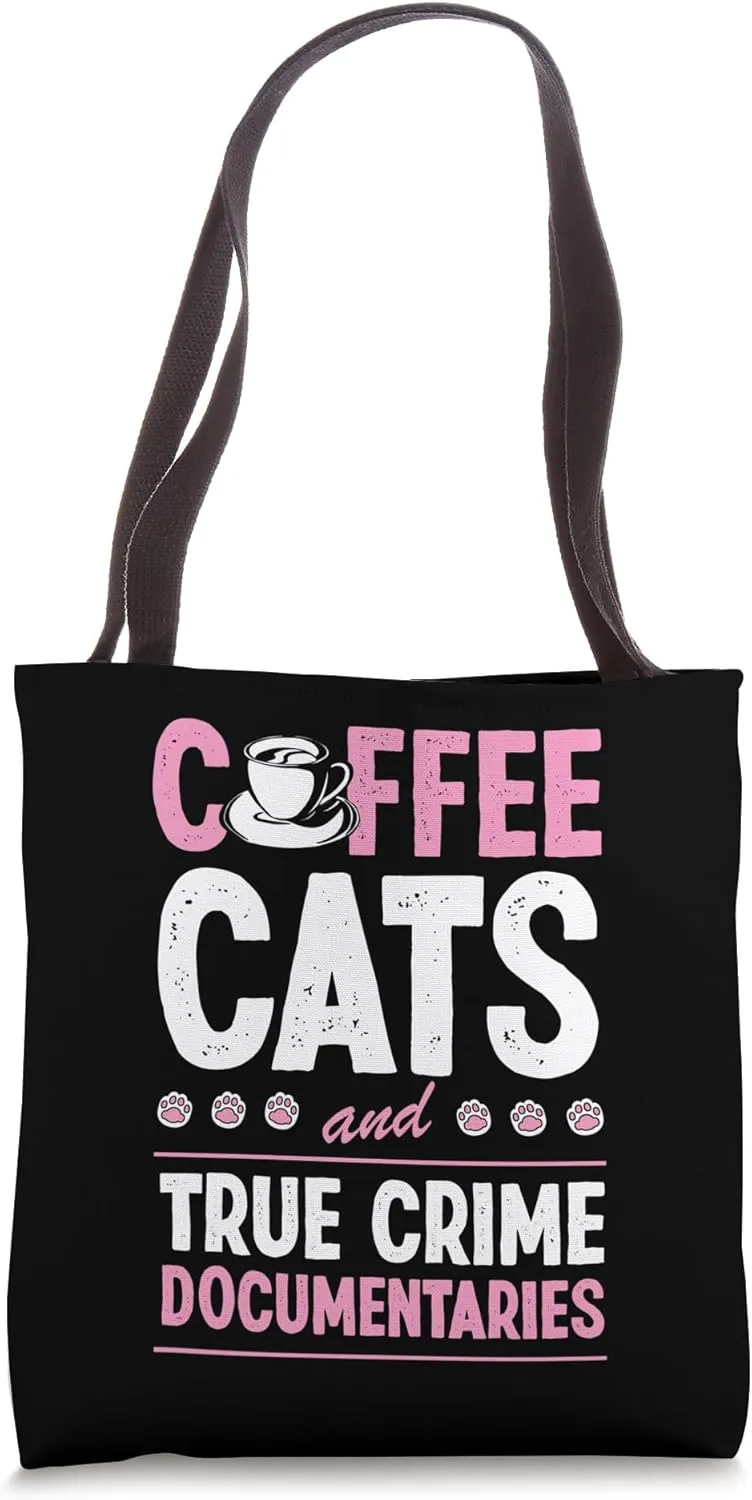 Coffee Cats And True Crime Documentaries Tote Bag