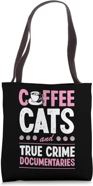 Coffee Cats And True Crime Documentaries Tote Bag