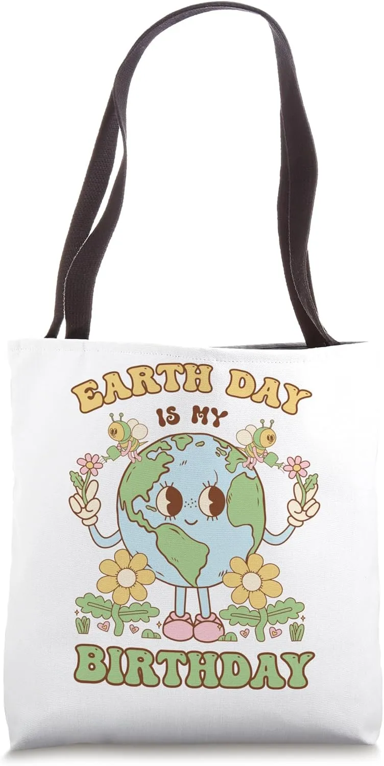 Earth Day Is My Birthday April 22nd Nature Conservation Tote Bag