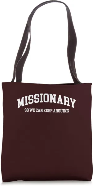 Funny Missionary So We Can Keep Arguing | Hilarious Couples Tote Bag