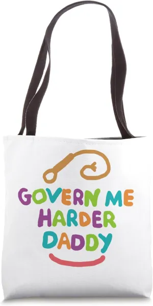 Govern Me Harder Daddy Tote Bag