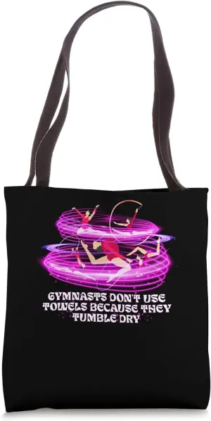 Gymnasts Dont Use Towels Beause They Tumble Dry Gymnastics Tote Bag