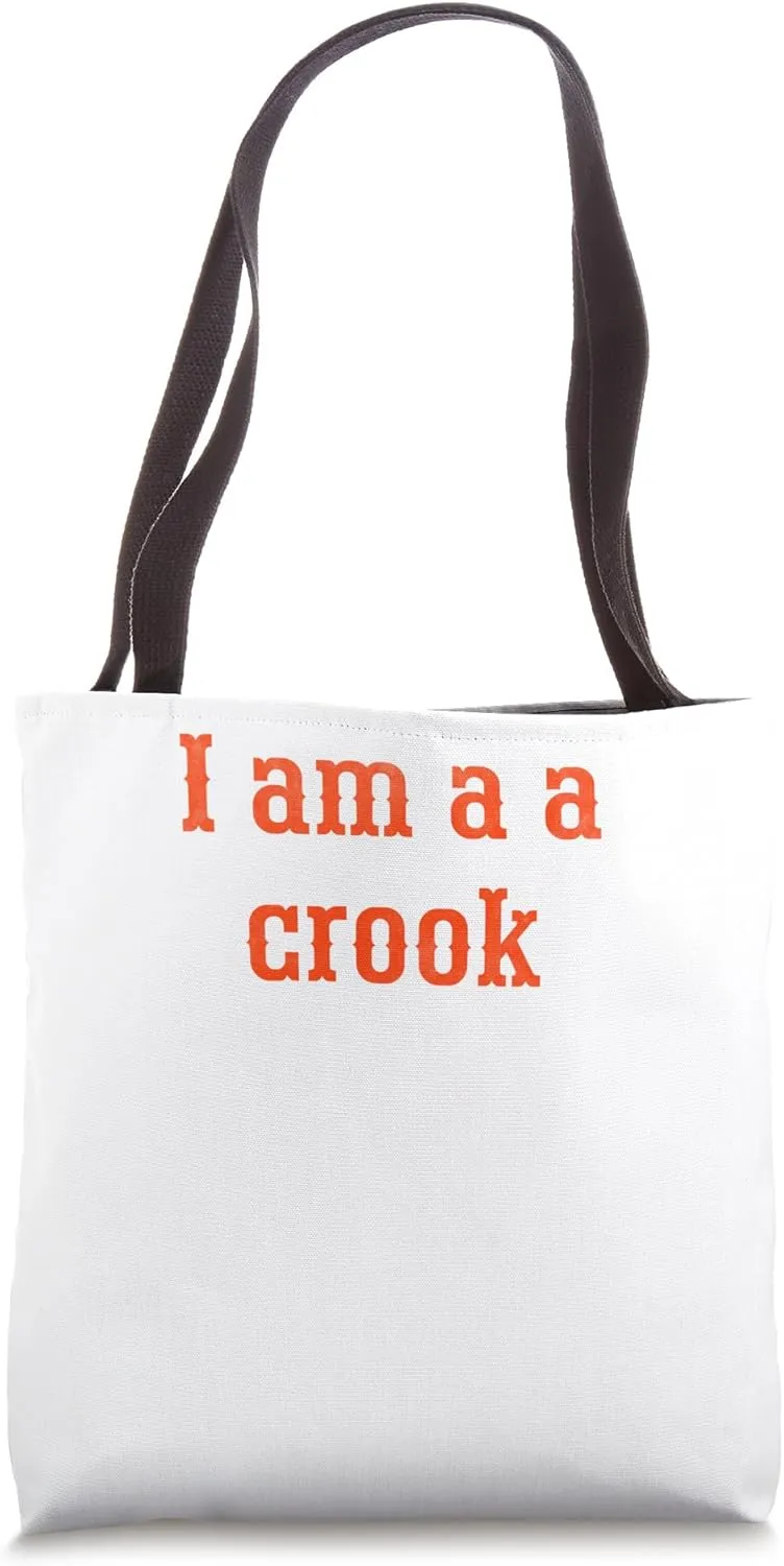 I am a a crook Tote Bag