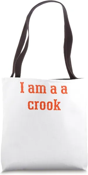 I am a a crook Tote Bag