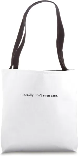 I literally don’t even care minimalist sarcastic dry humor Tote Bag