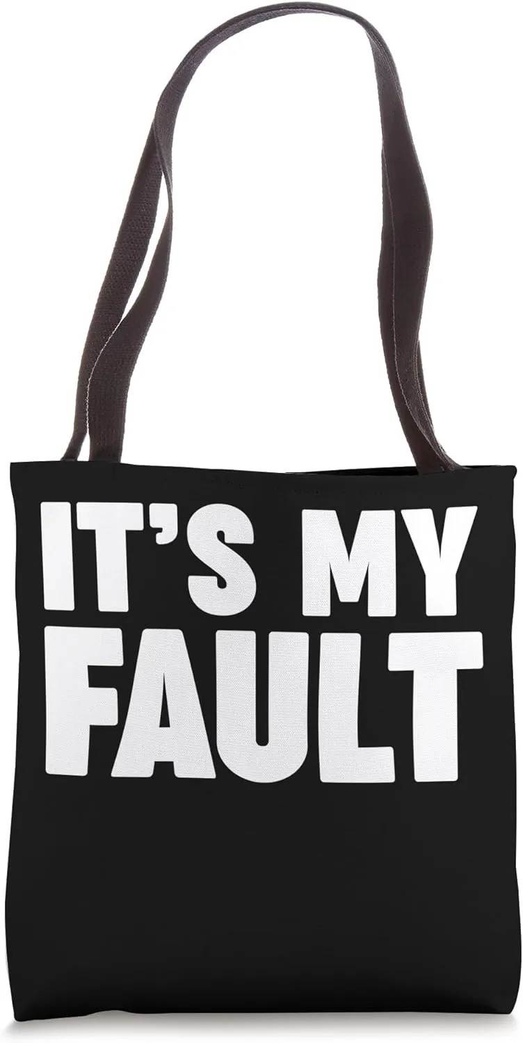 It's my fault Tote Bag
