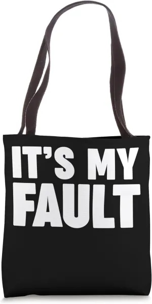It's my fault Tote Bag