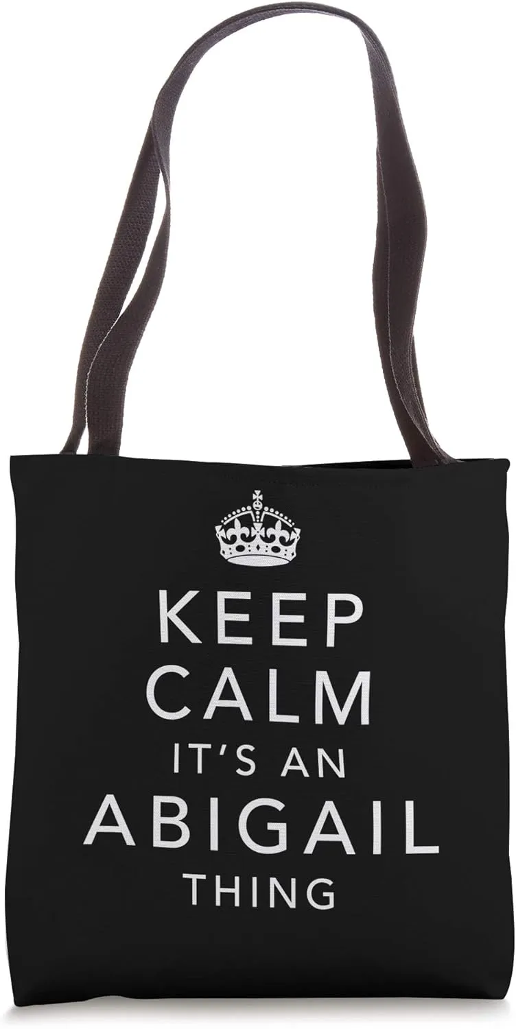 Keep Calm It's An ABIGAIL Thing : First Name Gift : Tote Bag