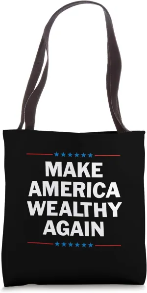 Make America Wealthy Again Tote Bag