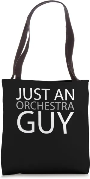 Orchestra - Classical Music Stage Just An Orchestra Guy Tote Bag