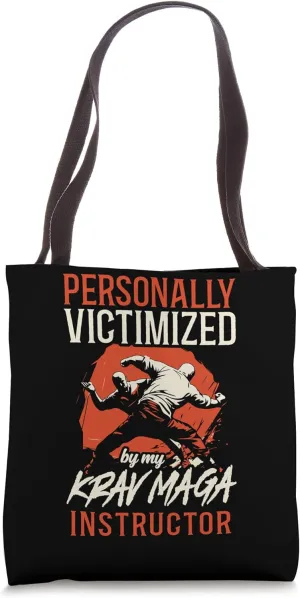 Personally Victimized By My Krav Maga Instructor Tote Bag