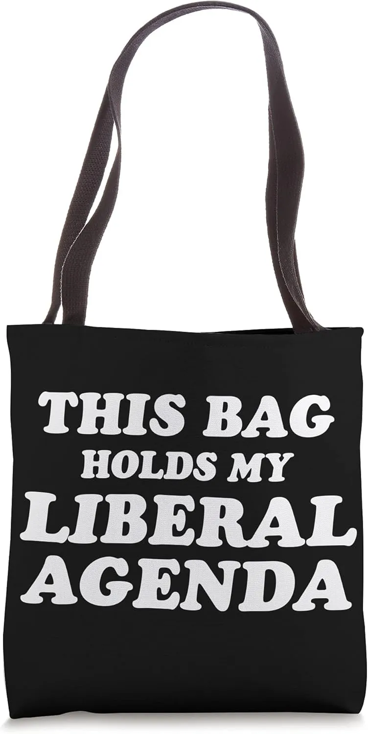 This Bag Holds My Liberal Agenda Tote Bag