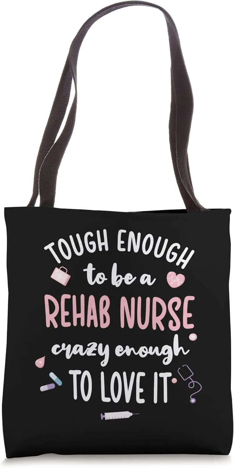 Tough Rehabilitation Nurse RN Nursing Tote Bag